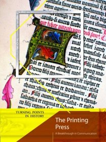 The Printing Press (Turning Points in History) (Turning Points in History)