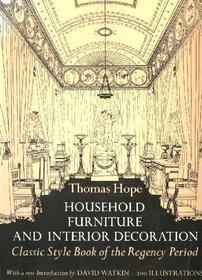 Household Furniture and Interior Decoration: Classic Style Book of the Regency Period