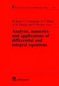Analysis, Numerics and Applications of Differential and Integral Equations (Research Notes in Mathematics Series)