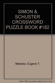 SIMON & SCHUSTER CROSSWORD PUZZLE BOOK #182 (Simon & Schuster Crossword Puzzle Books)
