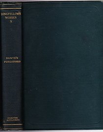 The Divine Comedy Of Dante Alighieri: Purgatorio - (volume X - The Works Of Henry Wadsworth Longfellow) (BCL1-PS American Literature)
