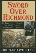 Sword Over Richmond: An Eyewitness History Of Mcclellan's Peninsula Campaign