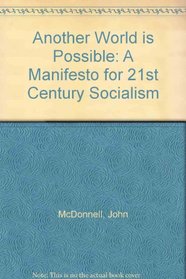 Another World Is Possible: A Manifesto for 21st Century Socialism