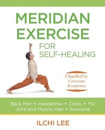 Meridian Exercise for Self-Healing (Paperback): Classified by Common Symptoms