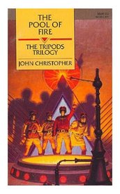 The Pool of Fire (Tripods, Bk 3)
