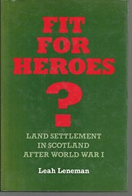 Fit for Heroes?: Land Settlement in Scotland After World War I