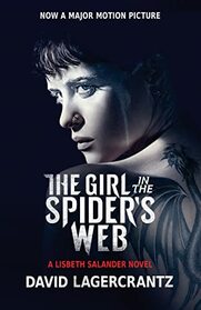 The Girl in the Spider's Web (Movie Tie-In): A Lisbeth Salander Novel, continuing Stieg Larsson's Millennium Series
