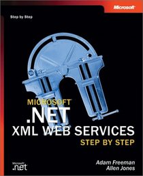 Microsoft .NET XML Web Services Step by Step