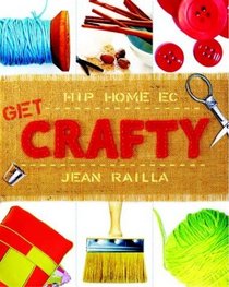 Get Crafty : Hip Home Ec