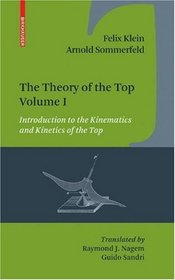 The Theory of the Top: Volume 1: Introduction to the Kinematics and Kinetics of the Top