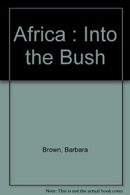 Africa : Into the Bush