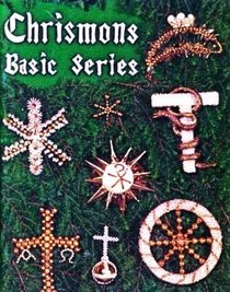 Chrismons Basic Series: Instructions for Making the Basic Series of Chrismons