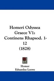 Homeri Odyssea Graece V1: Continens Rhapsod. 1-12 (1828)