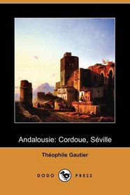 Andalousie: Cordoue, Seville (Dodo Press) (French Edition)