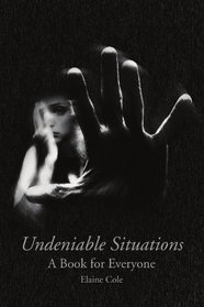 Undeniable Situations: A Book for Everyone