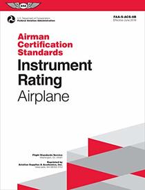 Instrument Rating Airman Certification Standards - Airplane: FAA-S-ACS-8B, for Airplane Single- and Multi-Engine Land and Sea (Airman Certification Standards Series)