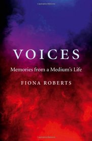 Voices: Memories from a Medium's LIfe