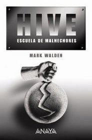 HIVE/ H.I.V.E: Escuela De Malhechores/ Higher Institute of Villainous Education (Spanish Edition)