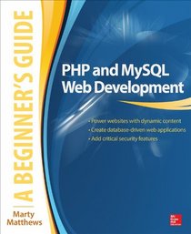PHP and MySQL Web Development: A Beginner?s Guide (Beginner's Guide)