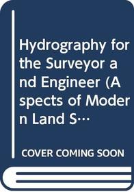 Hydrography for the surveyor and engineer (Aspects of modern land surveying)