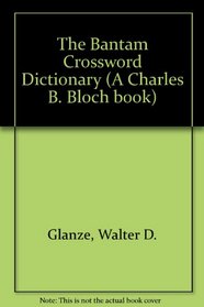 The Bantam Crossword Dictionary (Charles B. Bloch Book)