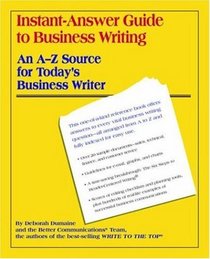 Instant-Answer Guide to Business Writing: An A-Z Source for Today's Business Writer