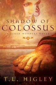 Shadow of Colossus (Seven Wonders, Bk 1)