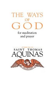 The Ways of God: For Meditation and Prayer (St. Thomas Aquinas)