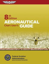 Aeronautical Chart User's Guide (FAA Handbooks)