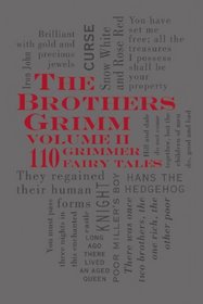 The Brothers Grimm Volume 2: 110 Grimmer Fairy Tales (Word Cloud Classics)