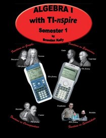 Algebra I with TI-nspire: Semester 1