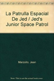 La Patrulla Espacial De Jed / Jed's Junior Space Patrol (Spanish Edition)