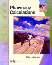 Calculations : The Pharmacy Technician Series (The Pharmacy Technician Series)