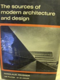 The Sources of Modern Architecture and Design.