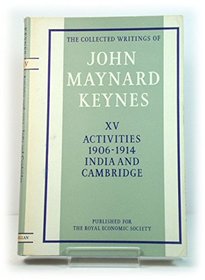 Activities Coll Writings Volume 4 (Collected works of Keynes) (v. 15)