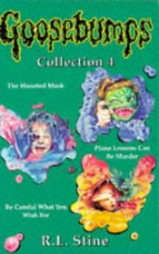 Goosebumps Collection 4: The Haunted Mask/Piano Lessons Can Be Murder/Be Careful What You Wish For