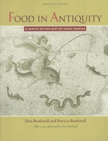 Food in Antiquity: A Survey of the Diet of Early Peoples