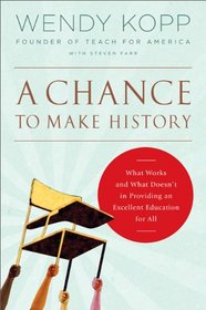 A Chance to Make History: What Works and What Doesn't in Providing an Excellent Education for All