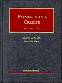 Negotiable Instruments, Payments And Credits (University Casebook Series)