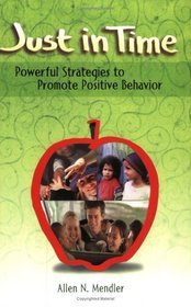 Just in Time: Powerful Strategies to Promote Positive Behavior