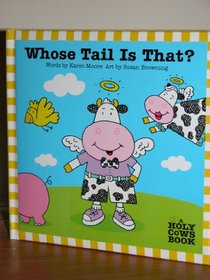 Whose Tail Is That? (A Holy Cows Book)