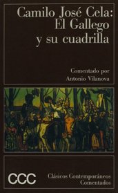 El Gallego y su cuadrilla (Clasicos contemporaneos comentados) (Spanish Edition)