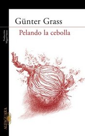 Pelando La Cebolla/ Peel the Onion (Spanish Edition)