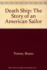 Death Ship: The Story of an American Sailor