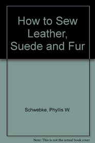 How to Sew Leather, Suede and Fur