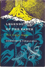 Legends of the earth;: Their geologic origins