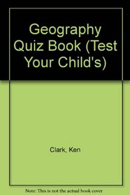 Geography Quiz Book (Test Your Child's)