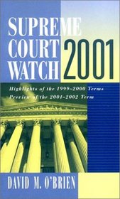Supreme Court Watch 2001: Highlights of the 1999-2000 Terms, Preview of the 2001-2002 Term
