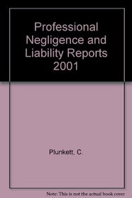 Professional Negligence and Liability Reports 2001