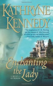 Enchanting the Lady (Relics of Merlin, Bk 1)